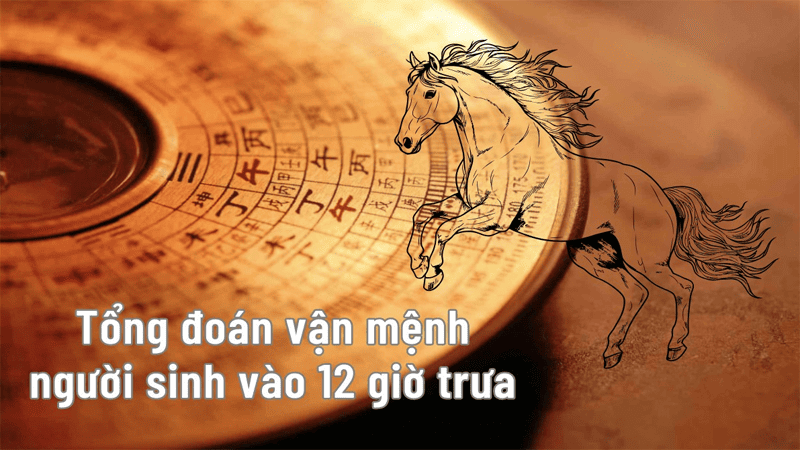 Giờ Ngọ: Ý Nghĩa, Ứng Dụng Và Cách Chọn Ngày Giờ Theo Tử Vi  3 Giờ Ngọ trong tử vi trọn đời
